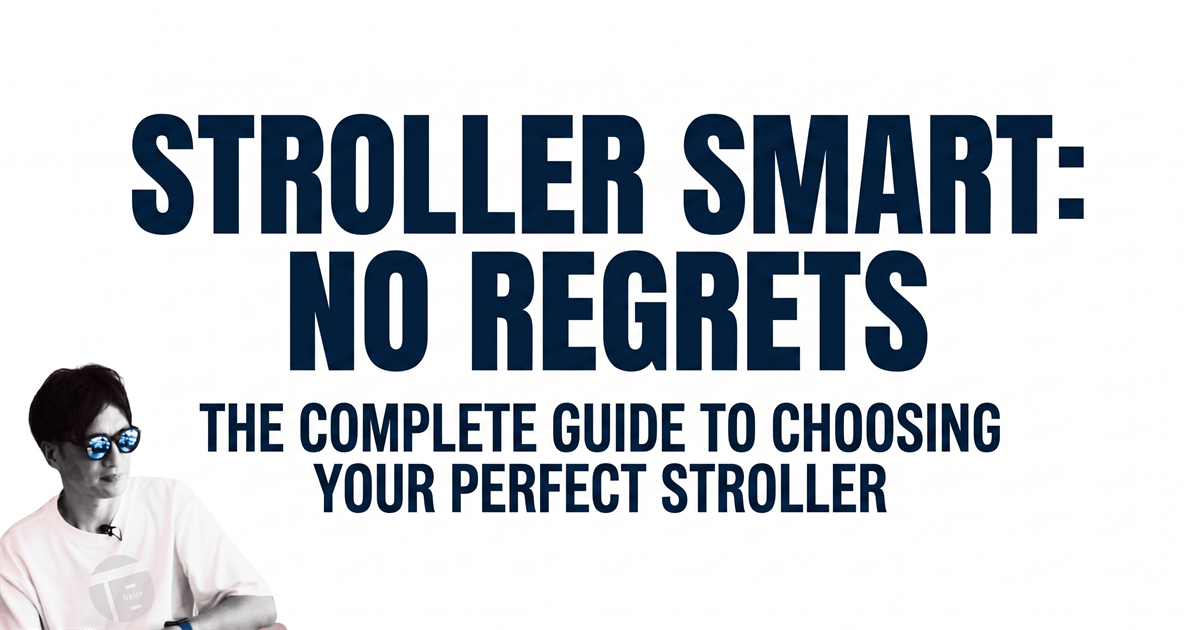 STROLLER SMART: NO REGRETS THE COMPLETE GUIDE TO CHOOSING YOUR PERFECT STROLLER